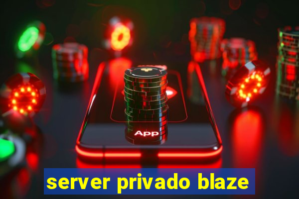 server privado blaze